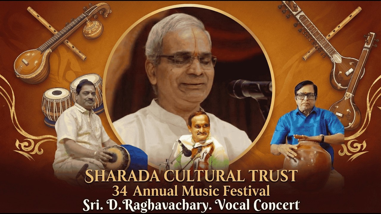 Sharada Cultural Trust 34th Annual Music Festival  Sri Raghavachary & Party Vocal Concert