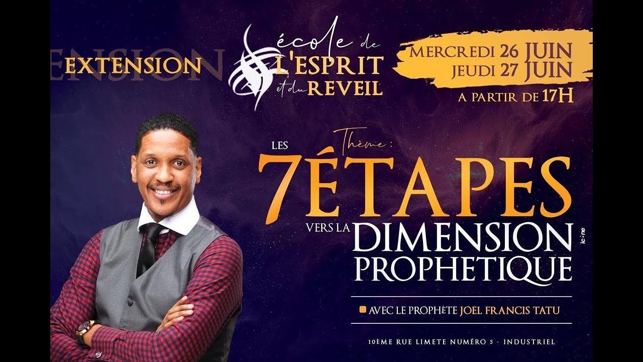 3 ème Partie : Les 7 étapes vers la dimension prophétique avec le prophète Joël Francis Tatu