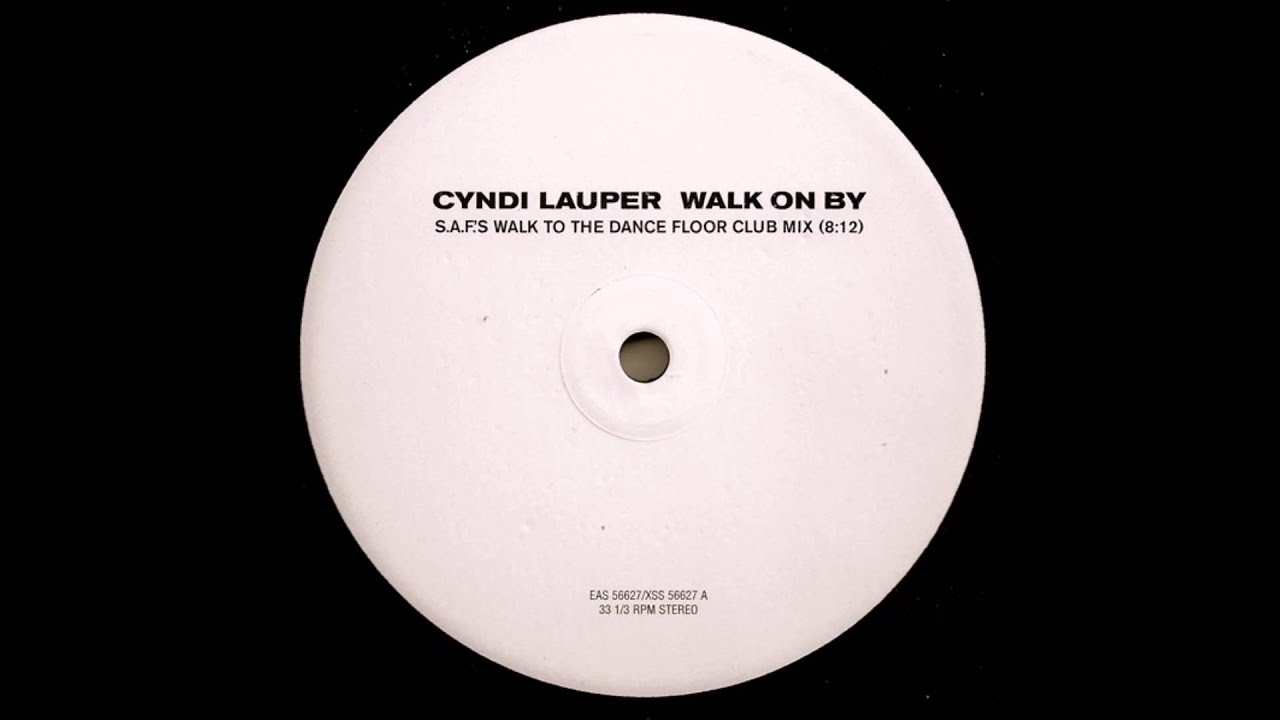 Cyndi Lauper  - Walk On By  (S.A.F.'s Walk To The Dance Floor Club Mix)