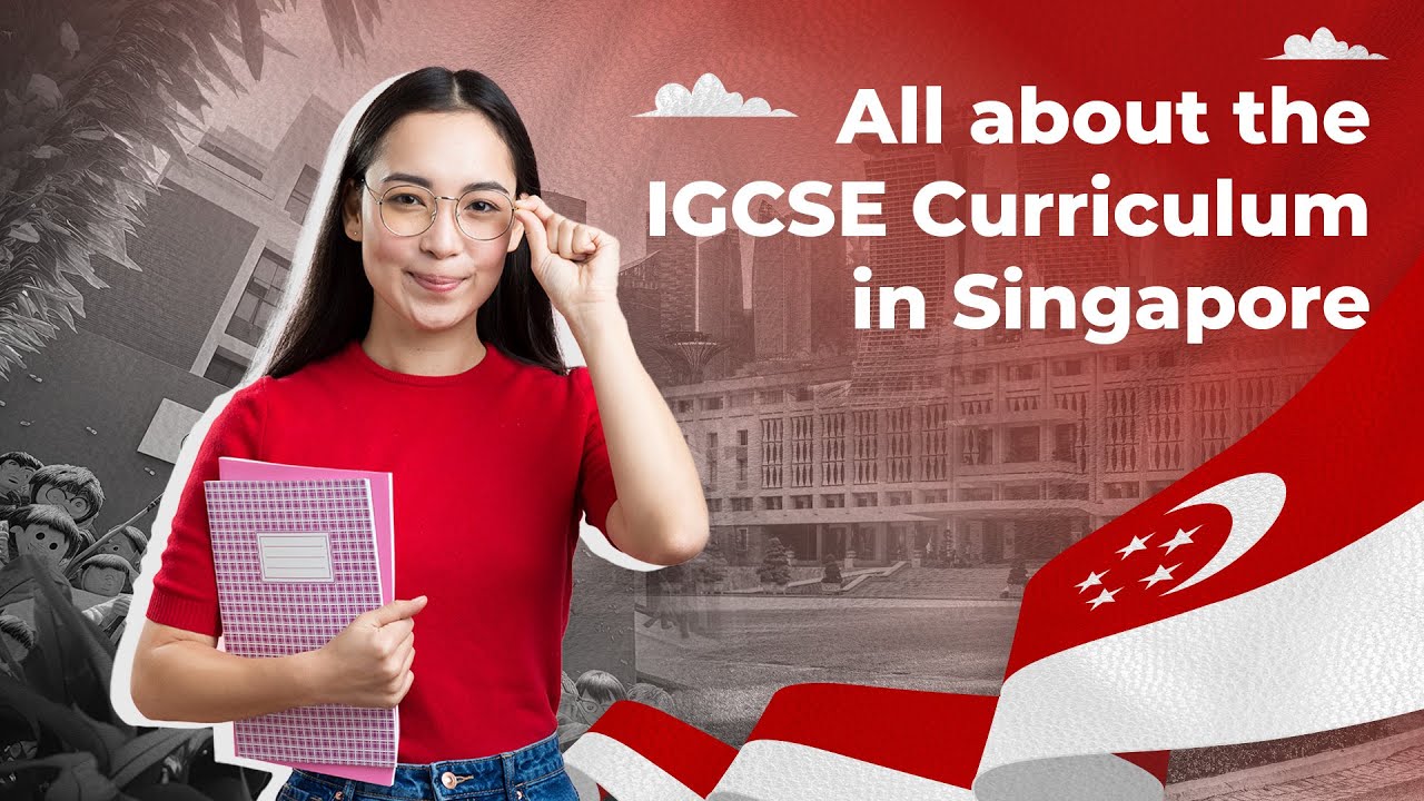 All About The IGCSE Curriculum In Singapore | A Complete Guide | Tutopiya
