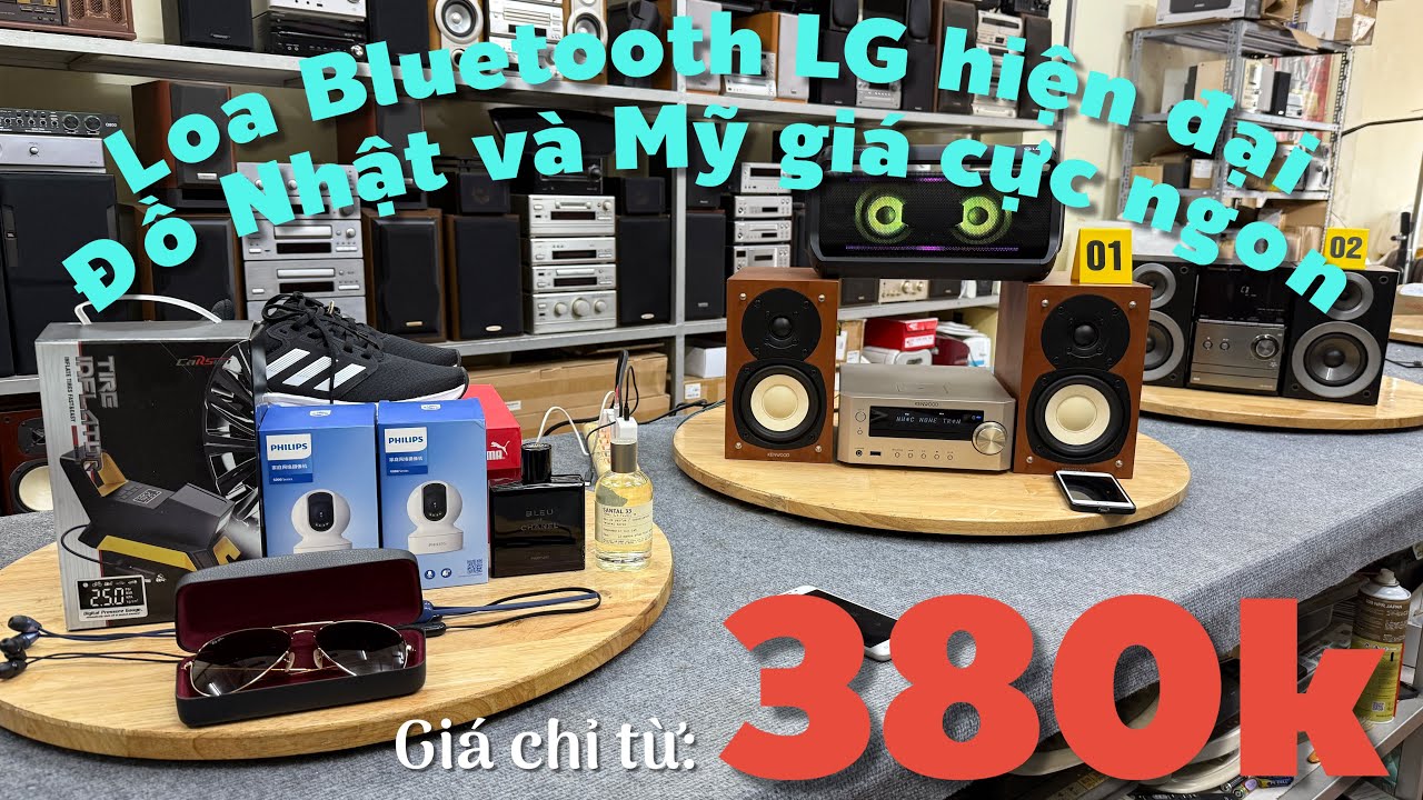 7/2/2025. Thanh lý hàng tết giá từ 380k. Loa bluetooth LG đánh căng đét. Dàn Mini chất âm đỉnh