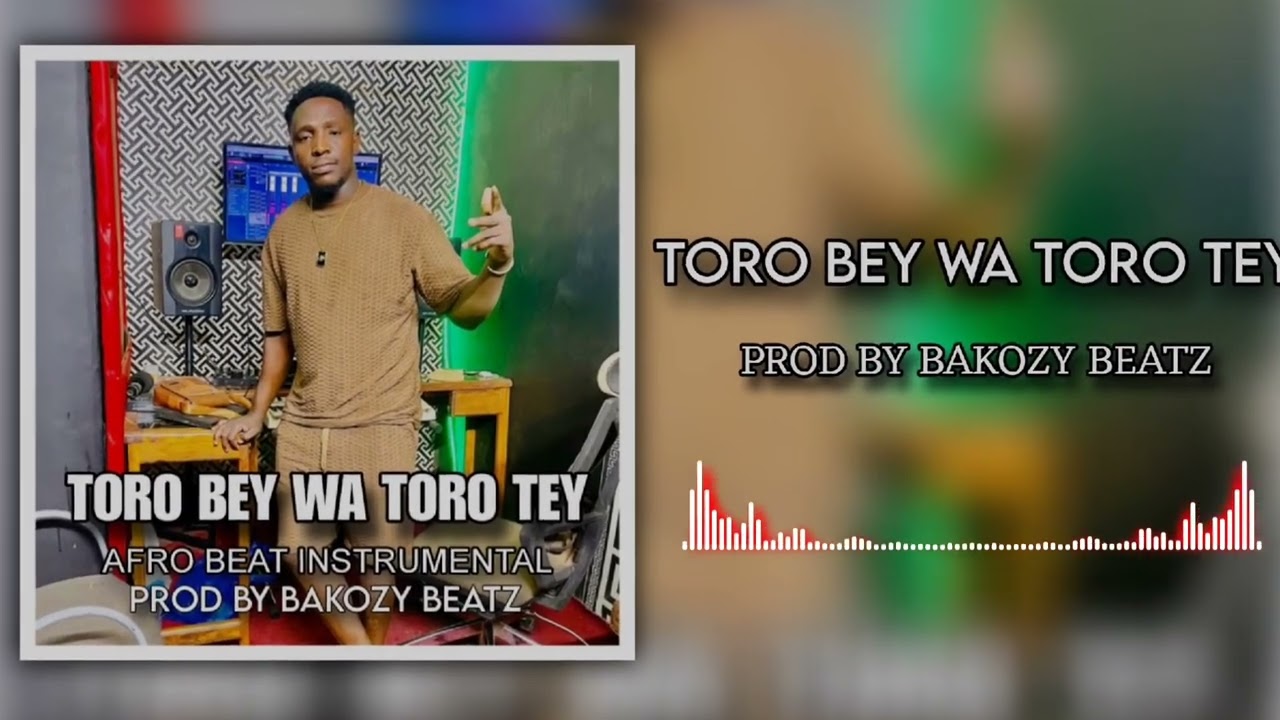 Toro bey wa Toro tey (( AFRO Beatz By Backozy Beatz ))