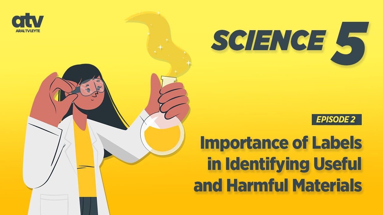 Science Grade 5 Q1 Ep 2: Importance of Labels in Identifying Useful & Harmful Materials