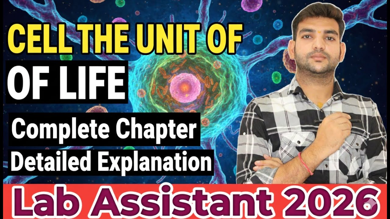 CELL: The Unit of Life Full Chapter One-Shot | Lab Assistant 2026 | Biology by [Lalit Gurjar]