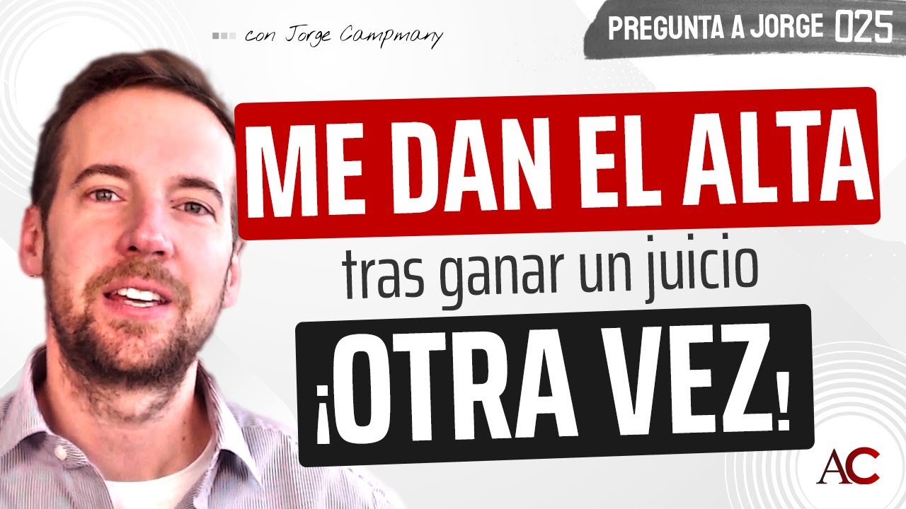 PREGUNTA A JORGE 2️⃣5️⃣- ¡Me han dado al alta tras ganar un juicio!
