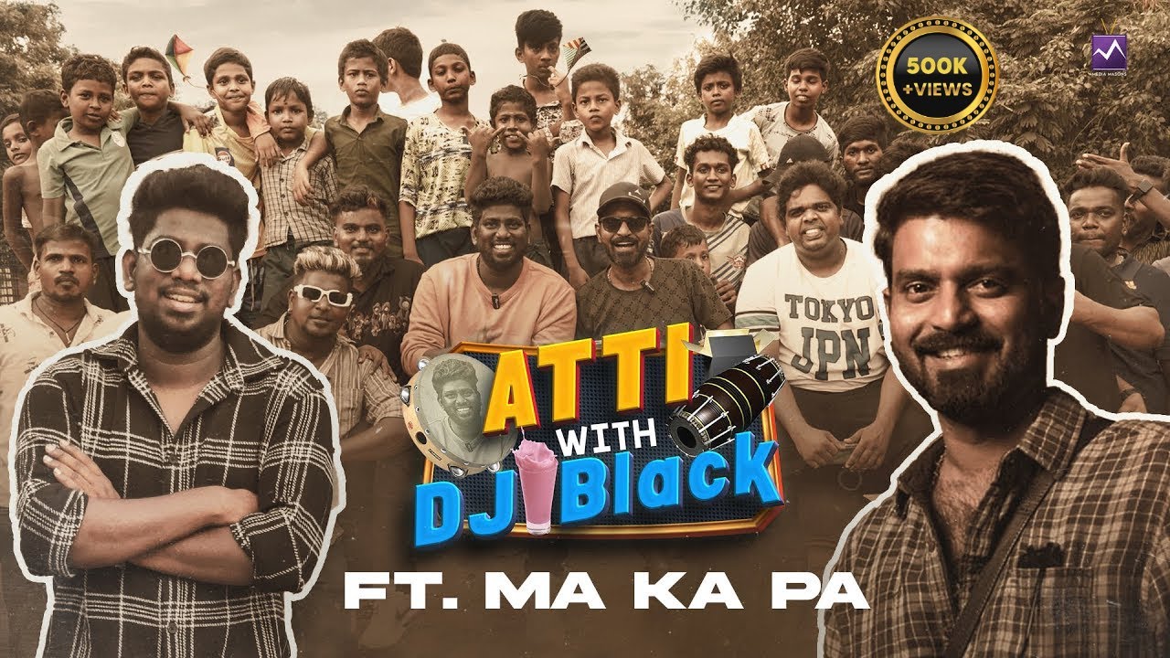 MaKaPa's First Love | Atti With DJ Black | @MrMakapa 's Fun Chat with @mrdjblack  @MediaMasonsTamil