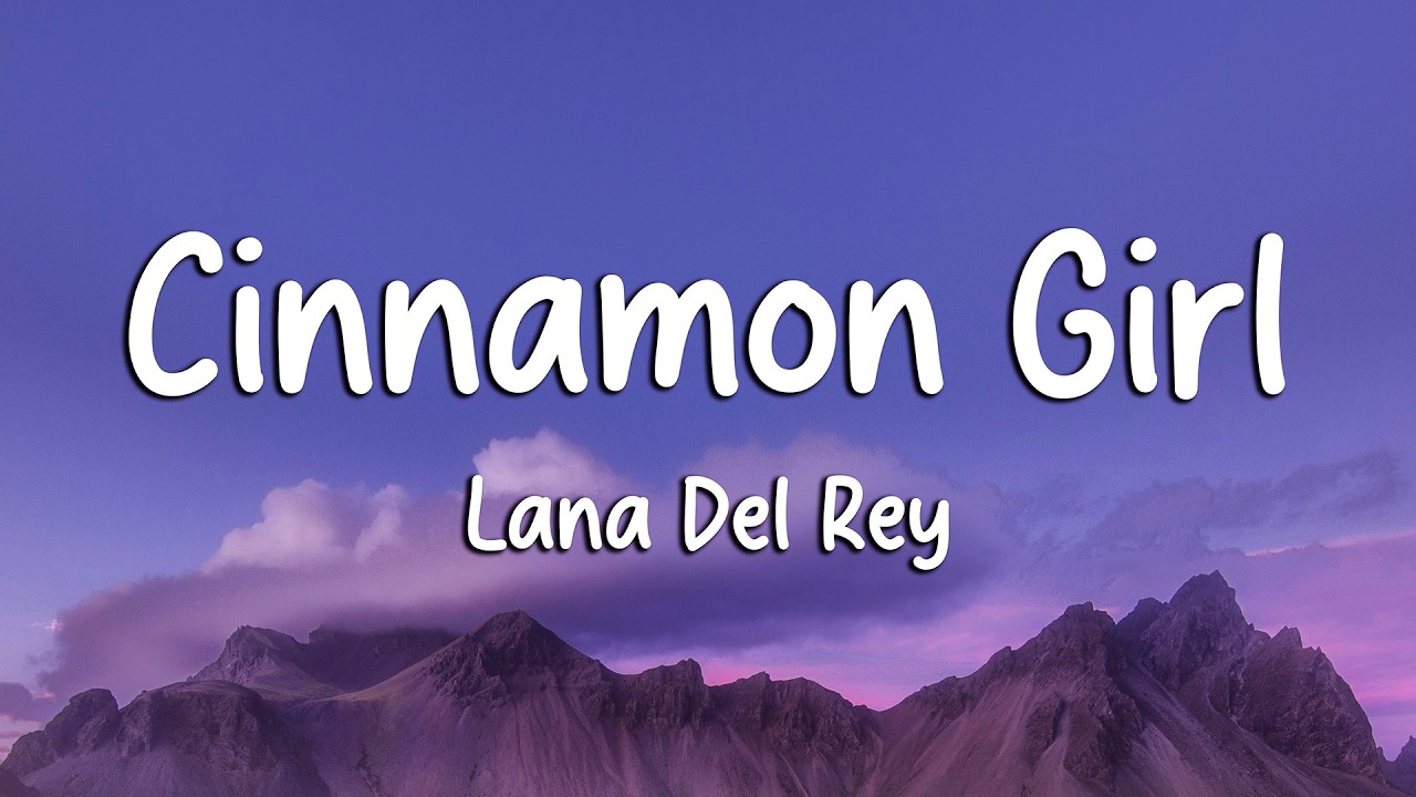 Lana Del Rey - Cinnamon Girl (Lyrics) (Loop Video)