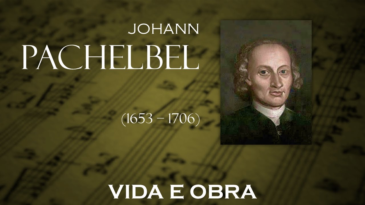 Johann Pachelbel: Vida e Obra