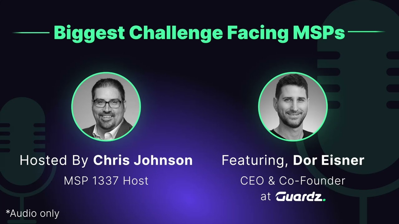 Biggest Challenge Facing MSPs | MSP 1337 Podcast