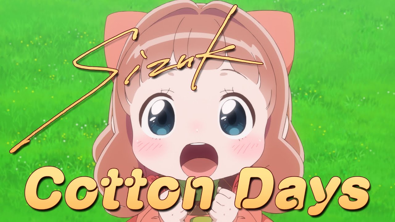 Sizuk/俊龍 - Cotton Days［Music Video］/TVアニメ「異世界でもふもふなでなでするためにがんばってます。」オープニング主題歌