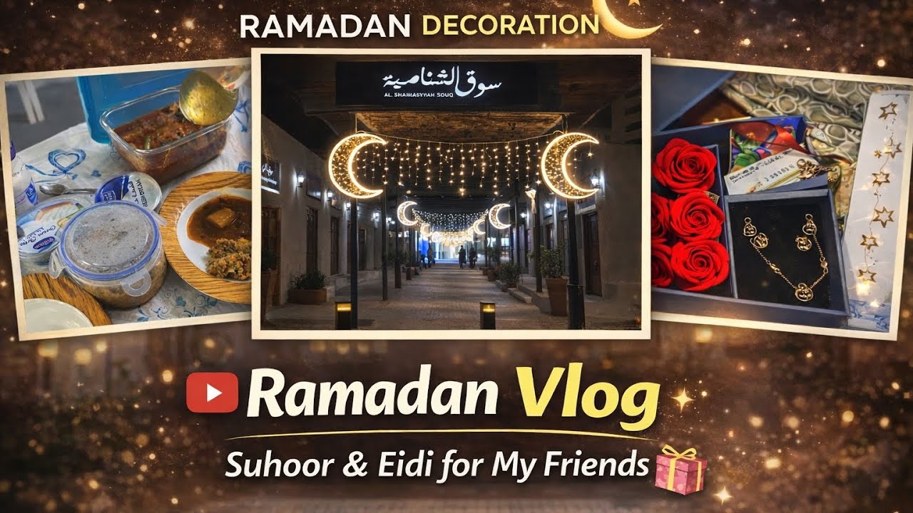 Ramadan Vlog 🤍| Suhoor, Eidi & Decoration💫