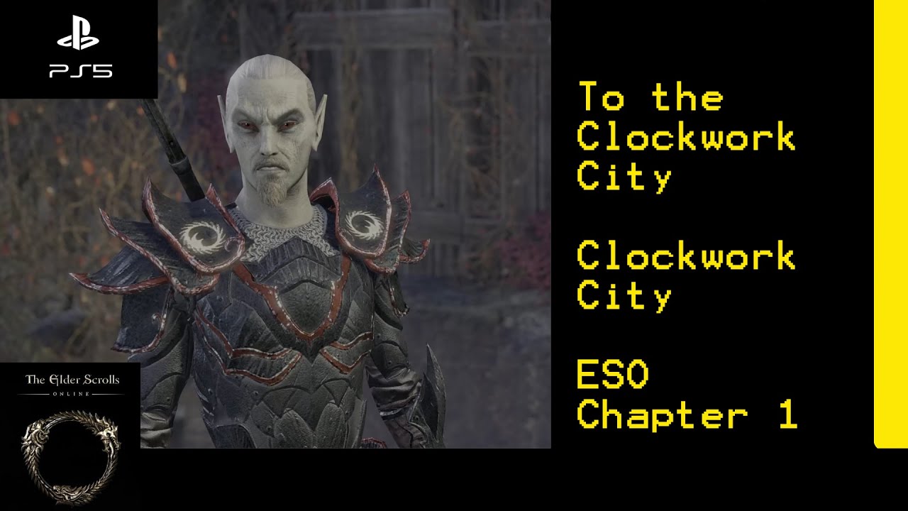 To the Clockwork City - Chapter 1 - Main Story - Clockwork City - Elder Scrolls Online (ESO)- PS5 4K