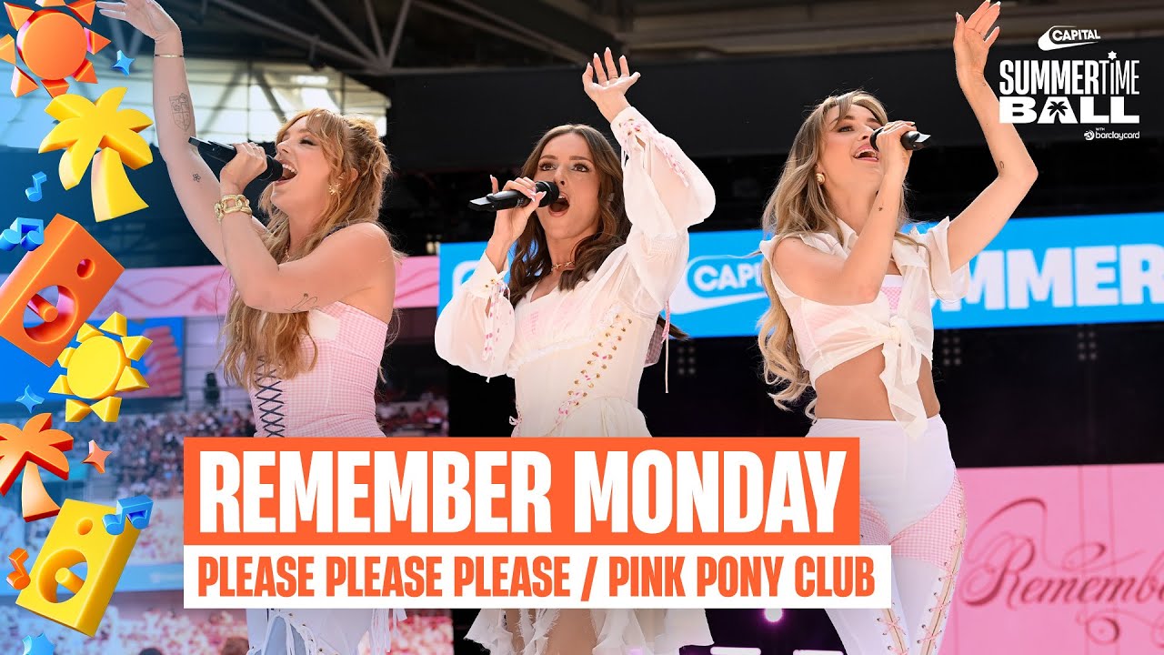 Remember Monday - Please Please Please / Pink Pony Club | Live at Capital&rsquo;s Summertime Ball 2025