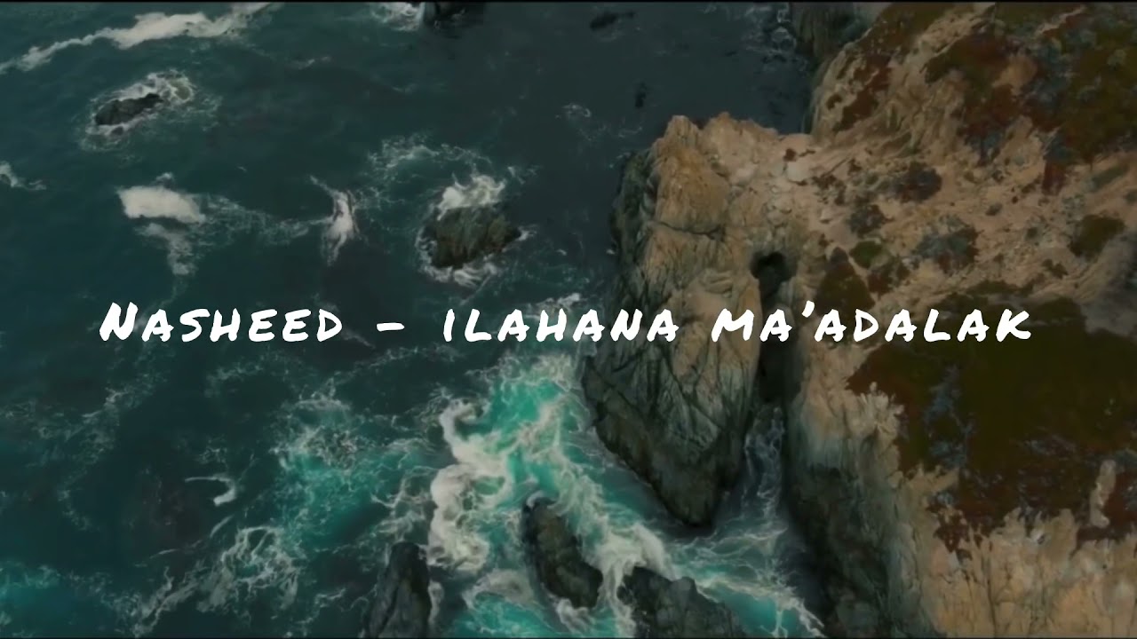Nasheed - Ilahana Ma A&rsquo;dalak