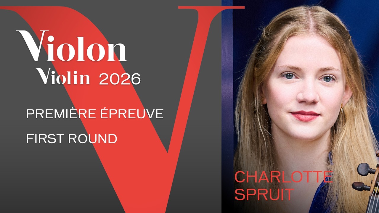 Concours 2026 - Violon | Violin - Premi&egrave;re &eacute;preuve | First Round - Charlotte Spruit