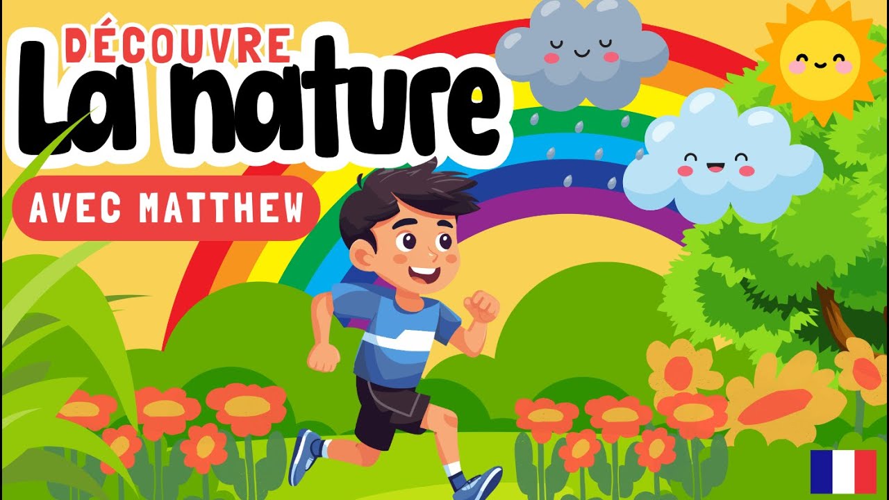 D&eacute;couvrir la nature en fran&ccedil;ais avec Matthew 🌞🌿 &ndash; Soleil, Pluie, Nuages et Plus !
