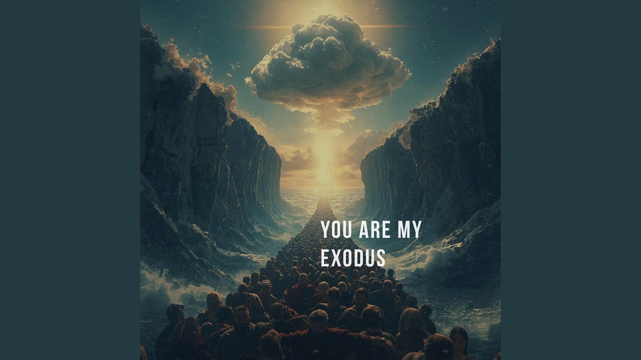 You Are My Exodus