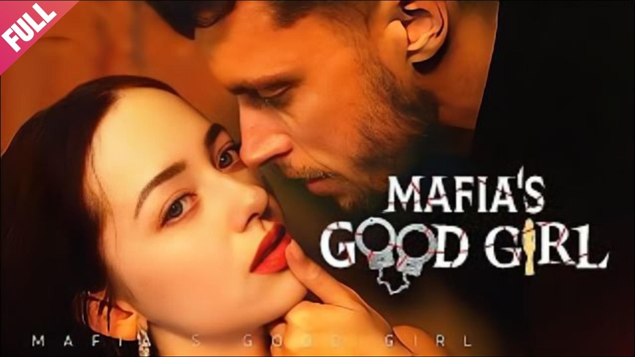 [FULL]💖Mafia's Good Girl🔥Mafia-boss💖Dark-romance💖Viral-drama💖Romance
