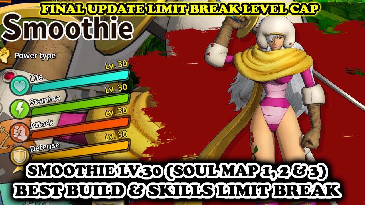 Smoothie LV.30 Limit Break [Soul Map 1, 2, 3] (BEST BUILD) | One Piece Pirate Warriors 4 (2024 DLC)
