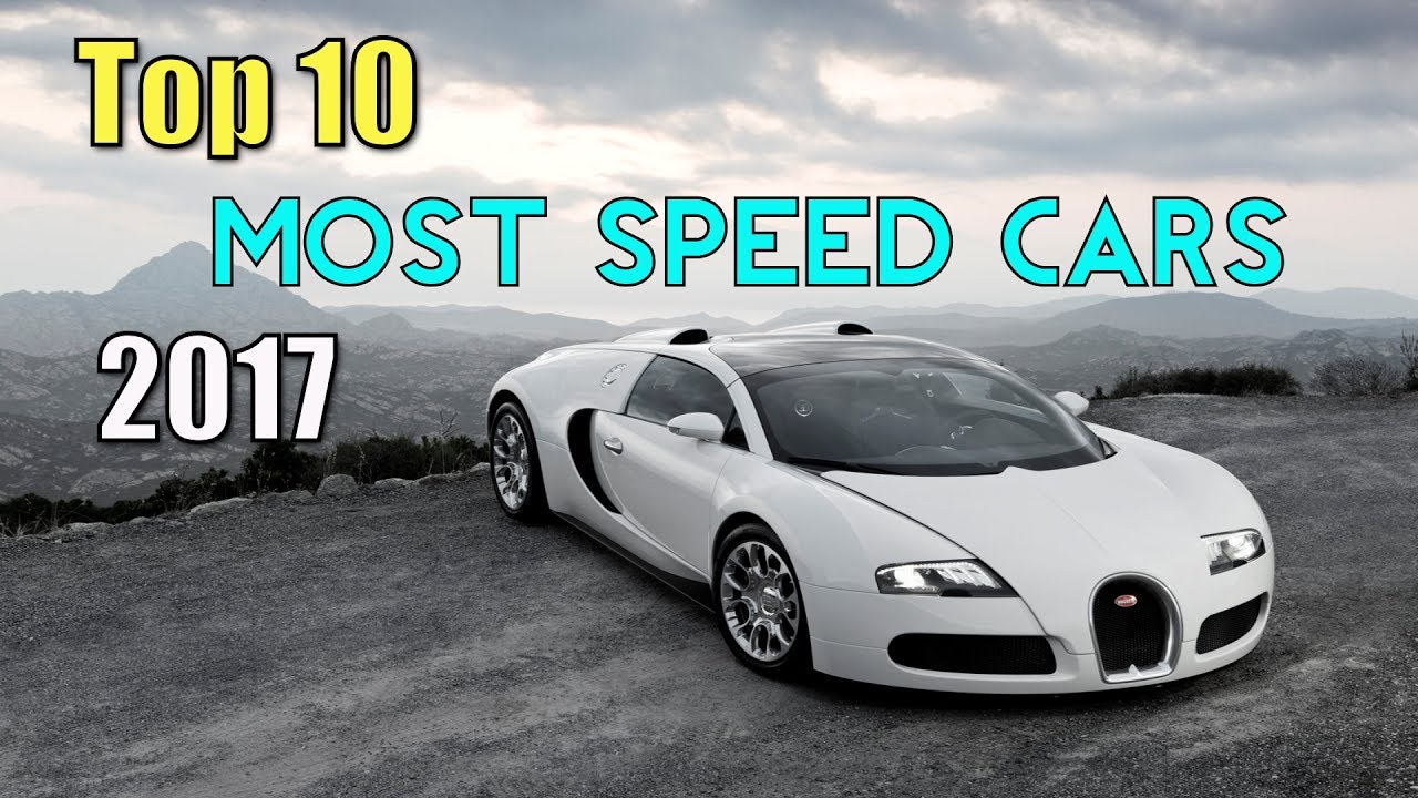 Top 10 Most Speed Cars in the World 2017