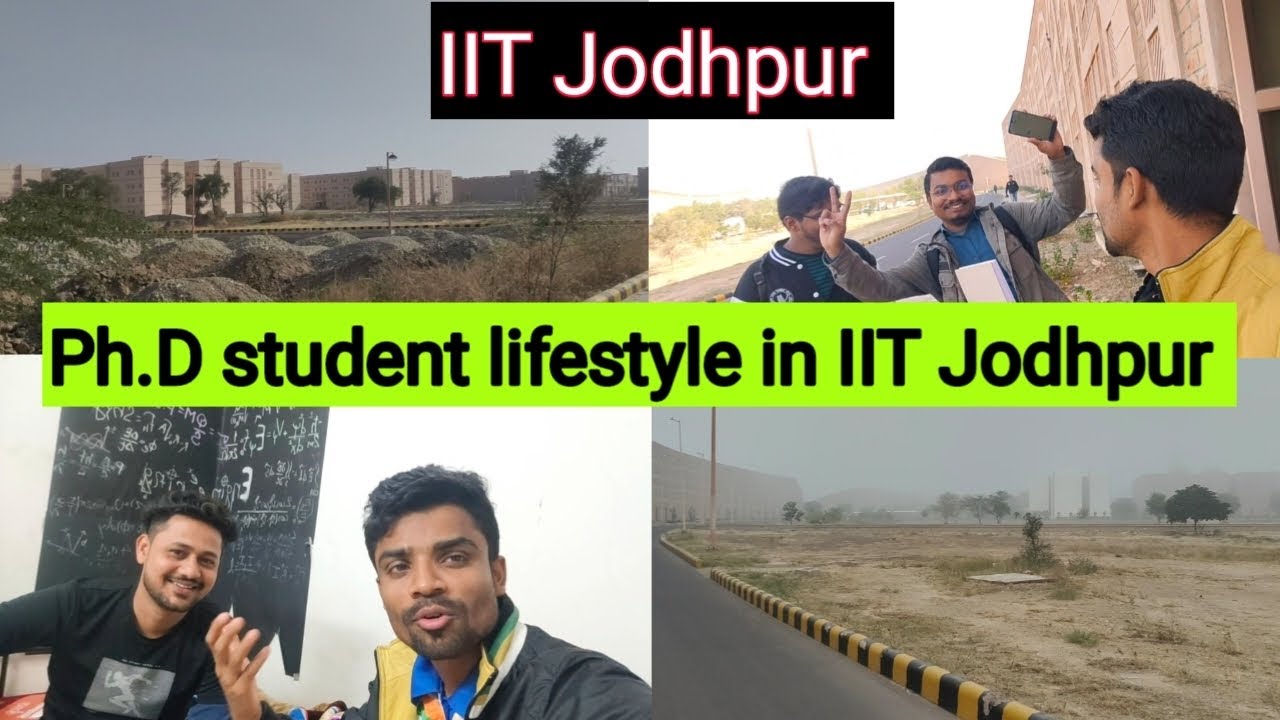 Ph.D student lifestyle in IIT Jodhpur
