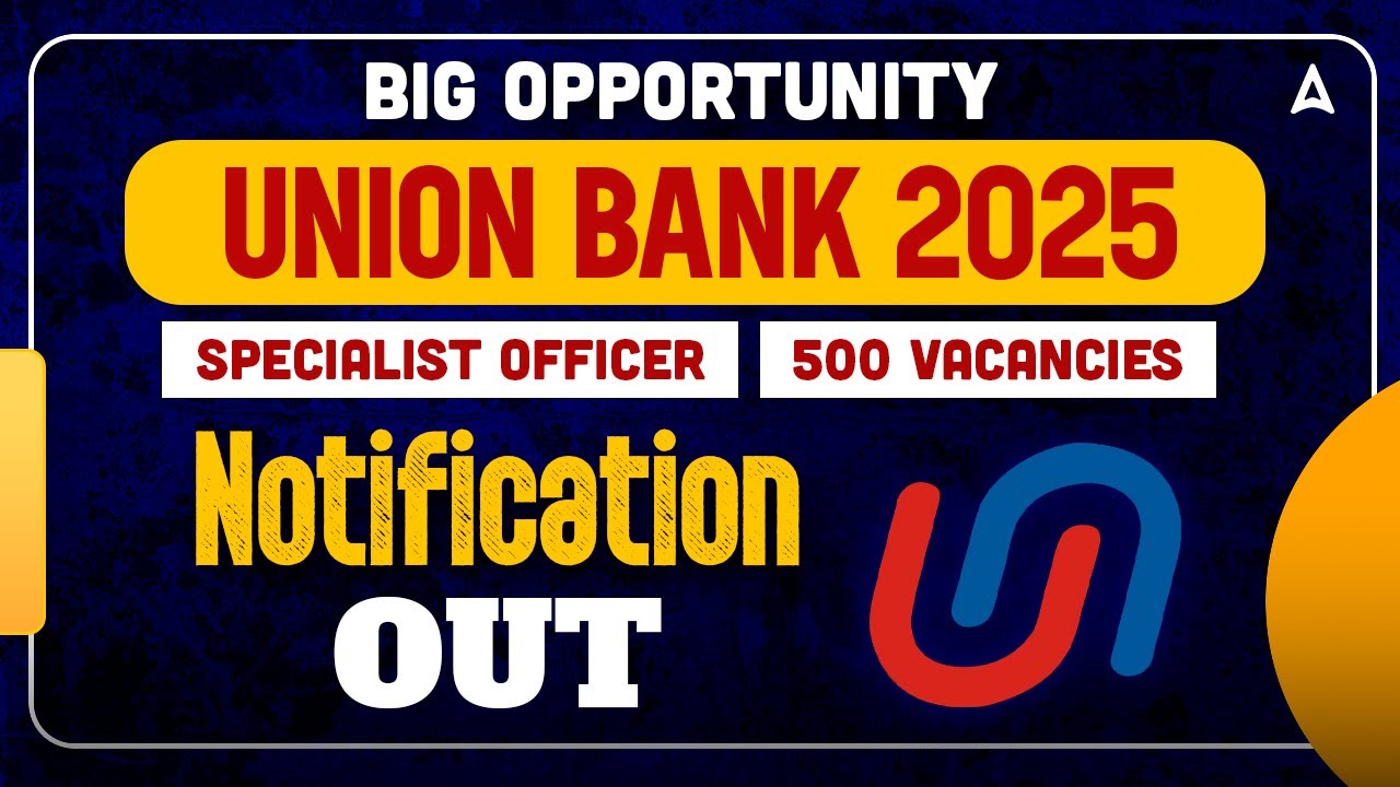 Union Bank Recruitment 2025 | Union Bank SO Notification Out | UBI Specialist Officer Notification