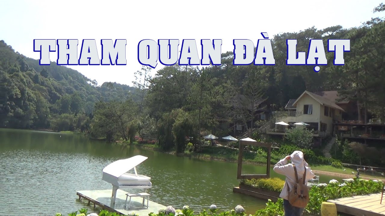 THAM QUAN ĐÀ LẠT