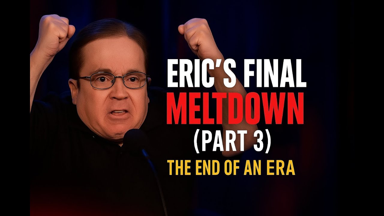 ERIC THE ACTOR: THE FINAL MELTDOWN (Part 4)