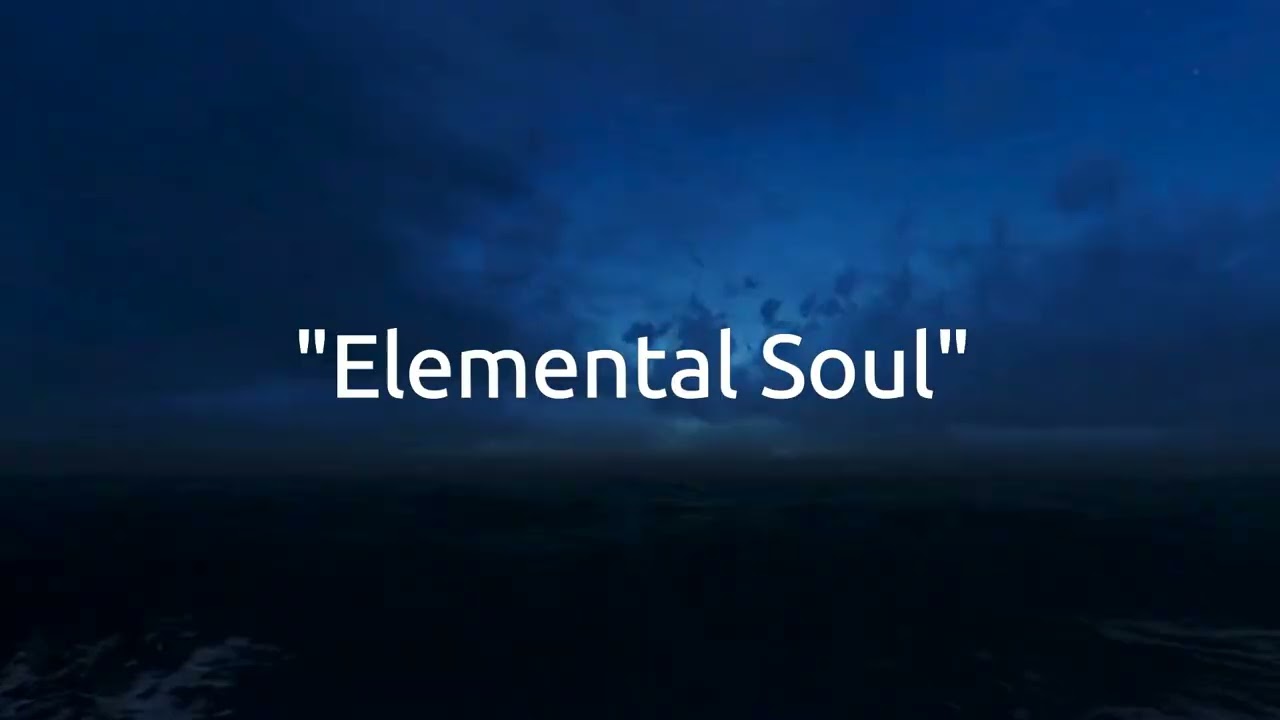 &ldquo;Elemental Soul