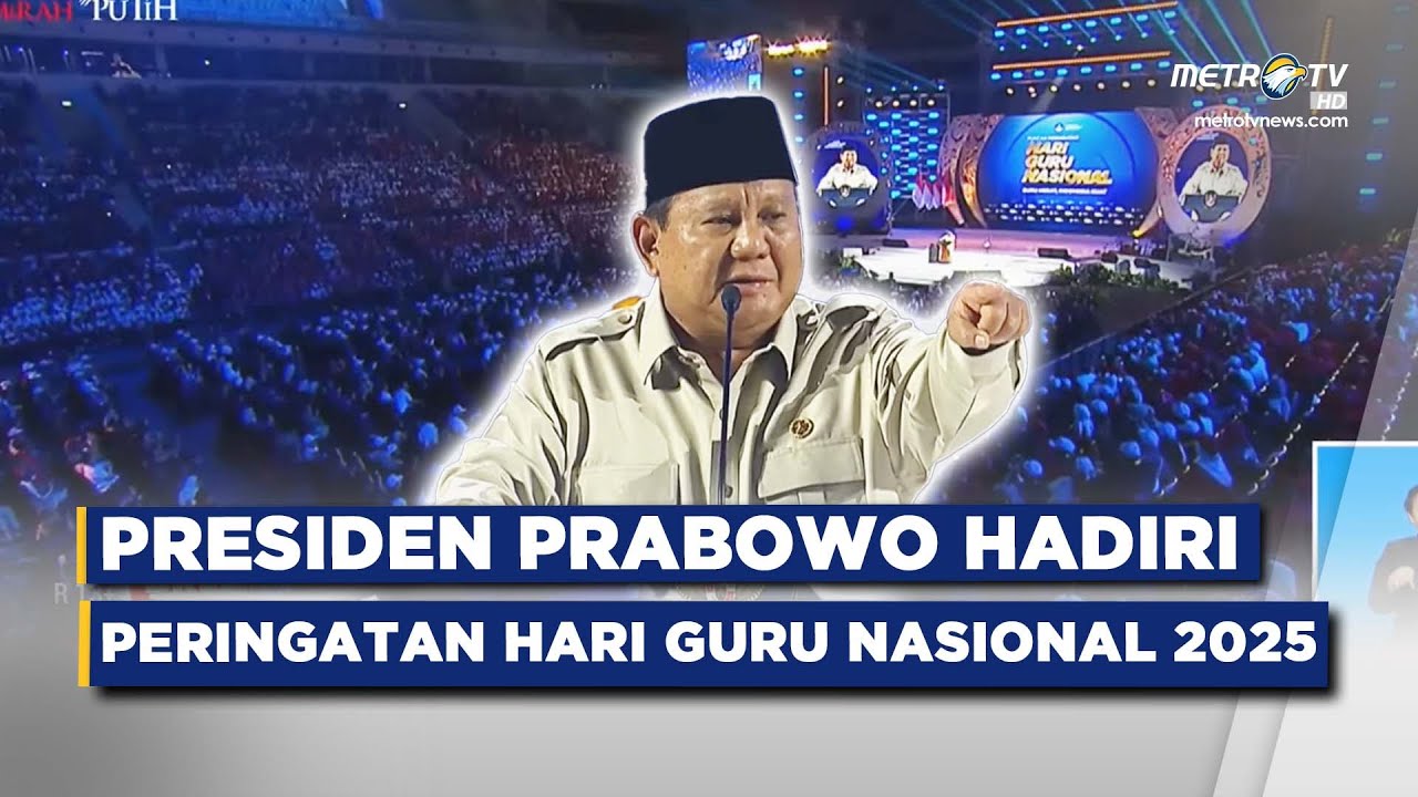 LIVE: Presiden Prabowo Hadiri Puncak Peringatan Hari Guru Nasional 2025