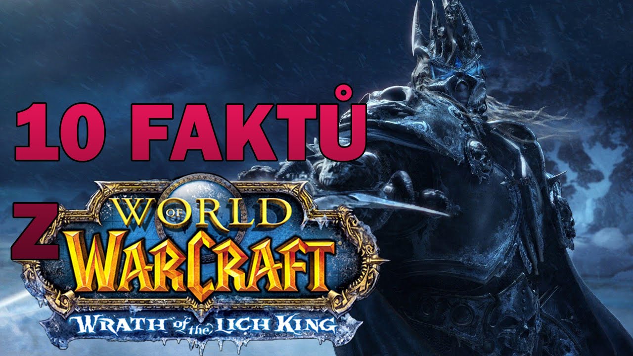 10 Faktů z Wrath of the Lich King