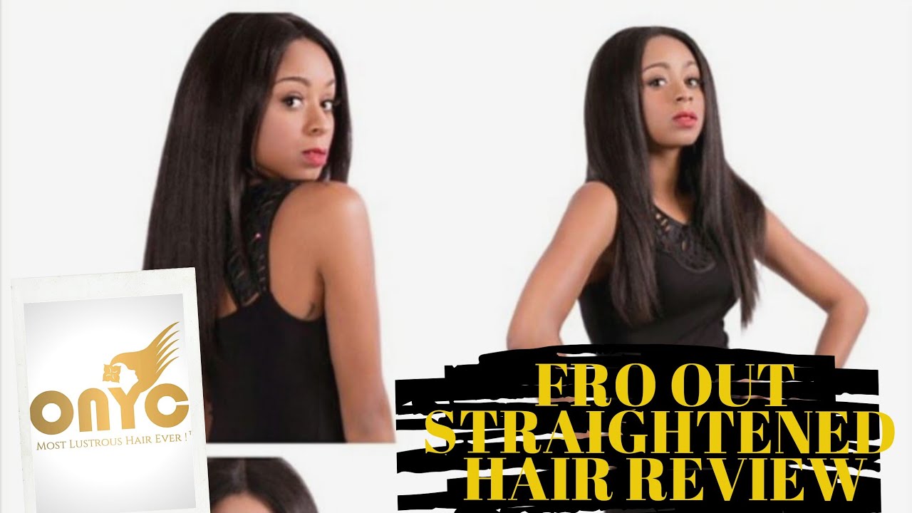 Onyc Hair and Beauty | Fro out kinky straightened | Hair Review | Brand Ambassador