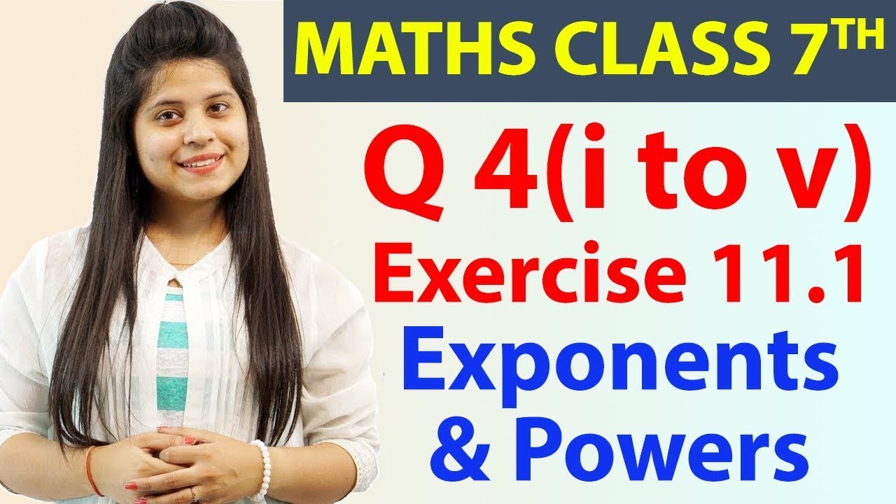 Q 4(i to v), Ex 11.1 - Exponents & Powers - Chapter 11, Maths Class 7th - NCERT, CBSE