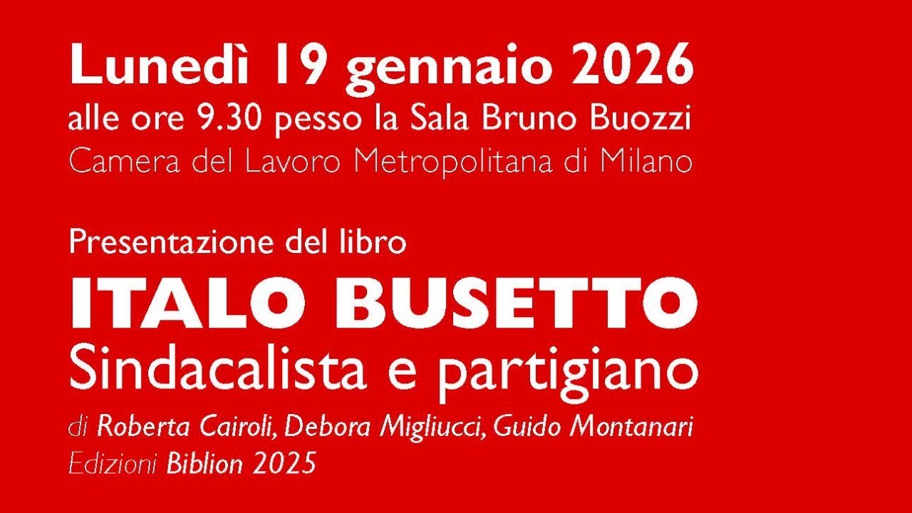 Presentazione del libro: ITALO BUSETTO. SINDACALISTA E PARTIGIANO