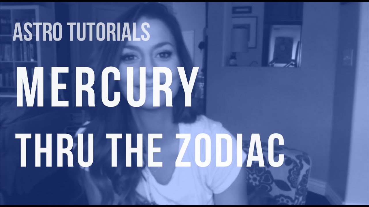 ASTRO TUTORIAL: Mercury Thru the Zodiac