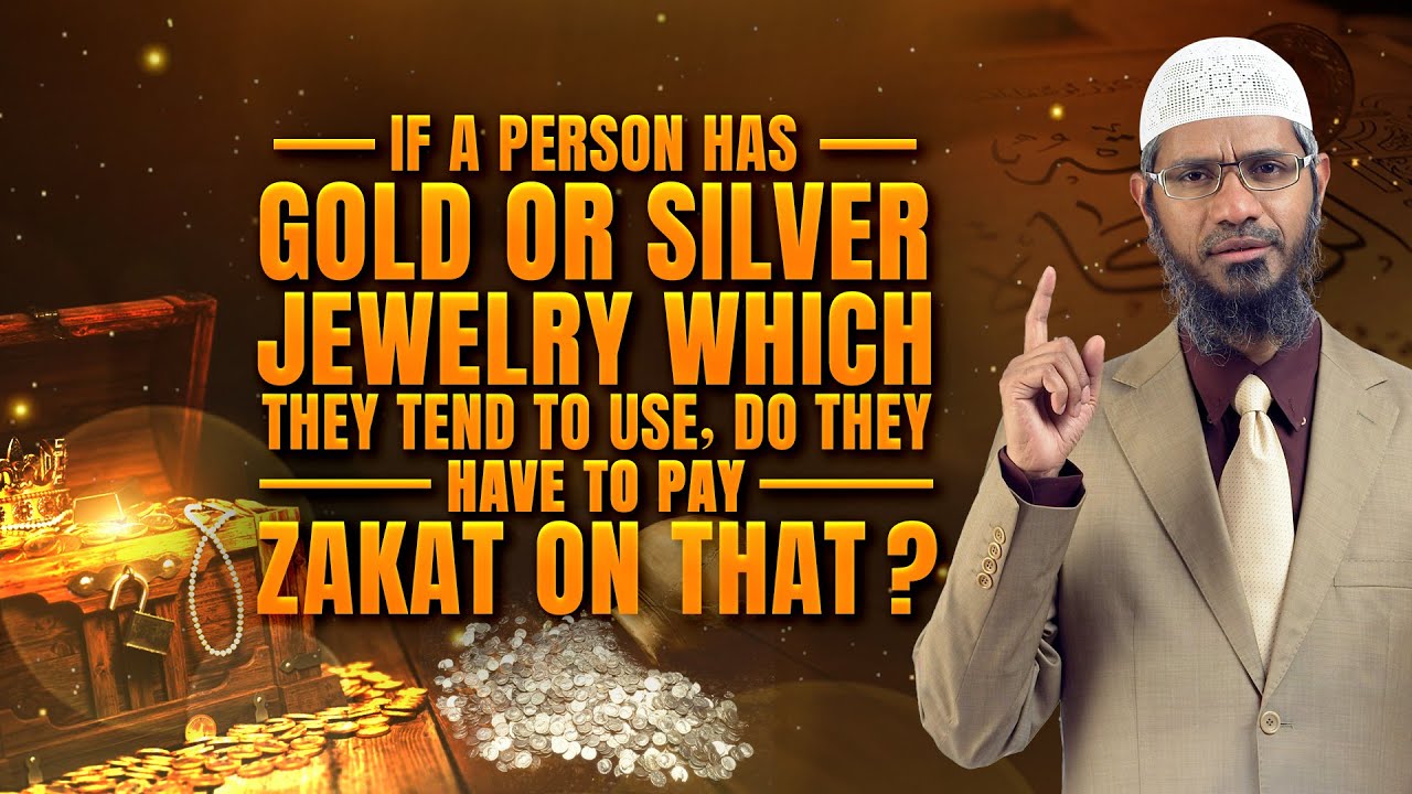 If a person has gold or silver jewelry which they tend to use, do they have to pay Zakat on that?