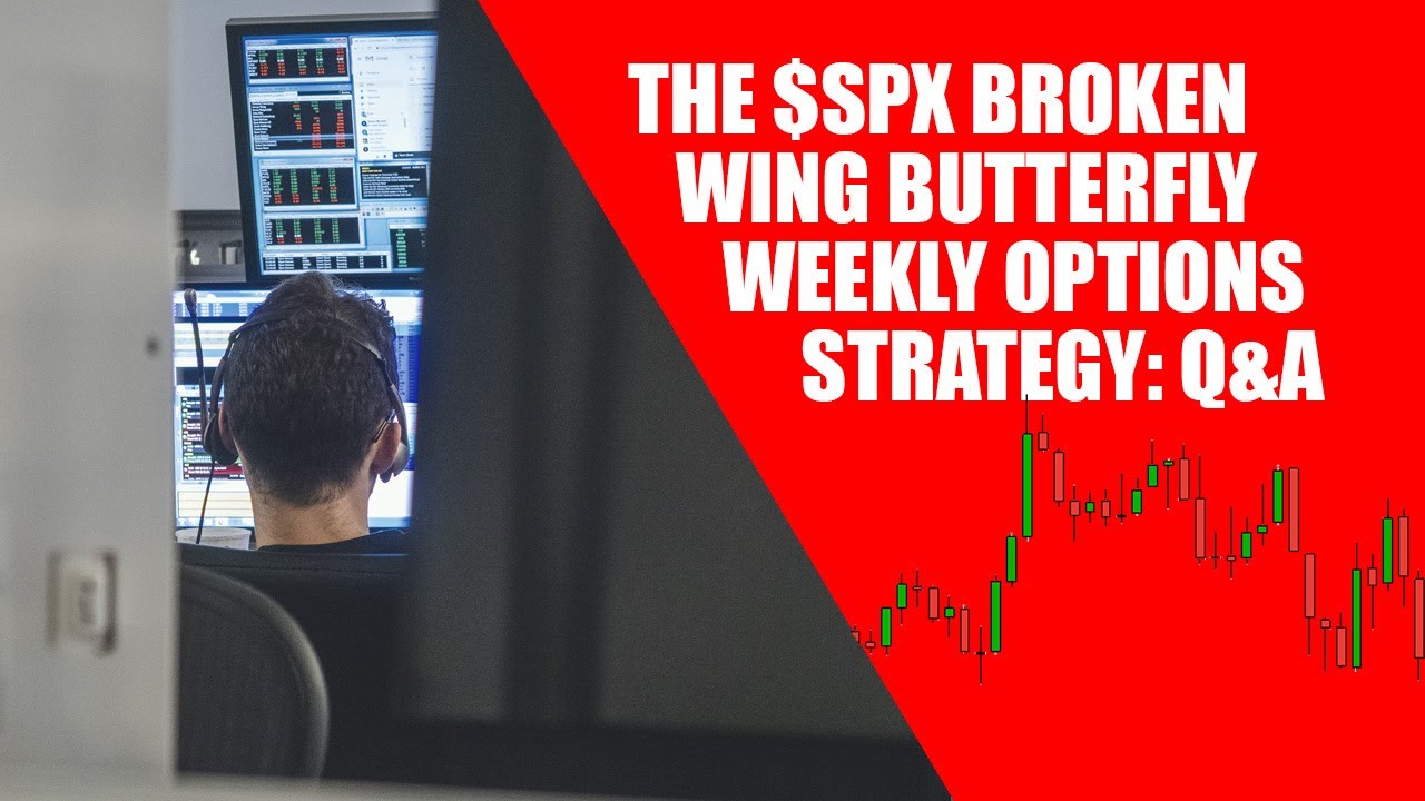 The $SPX Broken Wing Butterfly Weekly Options  Strategy: Q&A