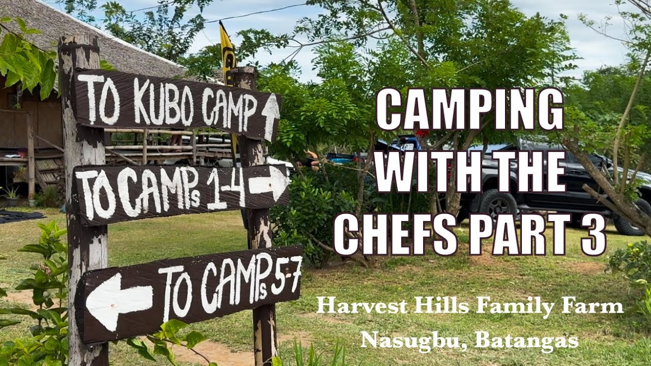 Camping with the Chefs PART 3 | Harvest Hills Family Farm | Ep 09 | Bluetti PH | Changan Alsvin