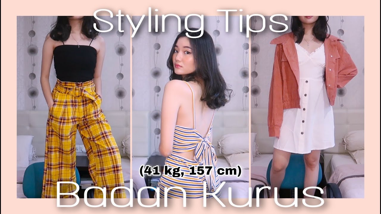 STYLING TIPS UNTUK BADAN KURUS!!