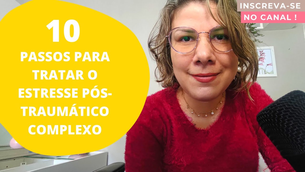 #05 | 10 PASSOS PARA TRATAR O ESTRESSE PÓS TRAUMÁTICO COMPLEXO | Filhos de mães narcisistas