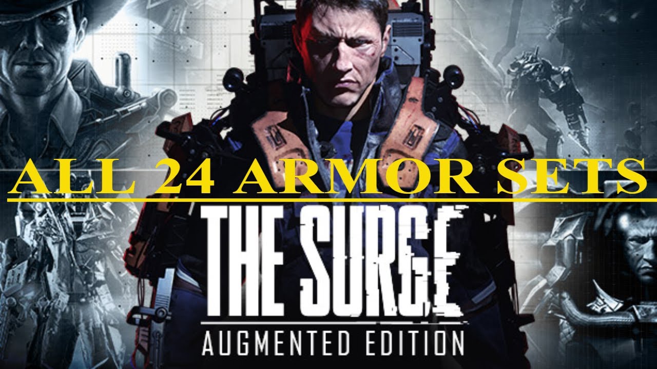 The Surge - All Armor Sets Showcase (24 Gear Set Bonus Available) #Bestsoulslike #Parry #Thesurge