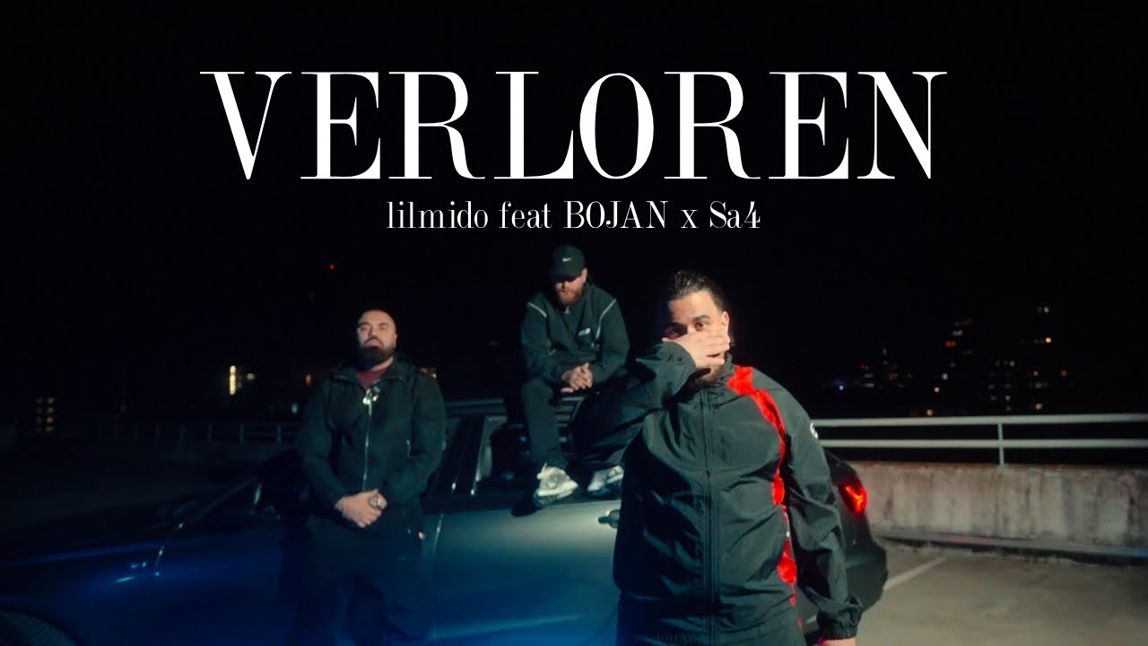 lilmido x BOJAN x Sa4 - VERLOREN [Official Video]
