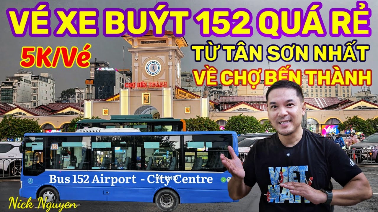 QUÁ RẺ TUYẾN XE BUÝT 152 TỪ TÂN SƠN NHẤT VỀ CHỢ BẾN THÀNH || Nick Nguyen