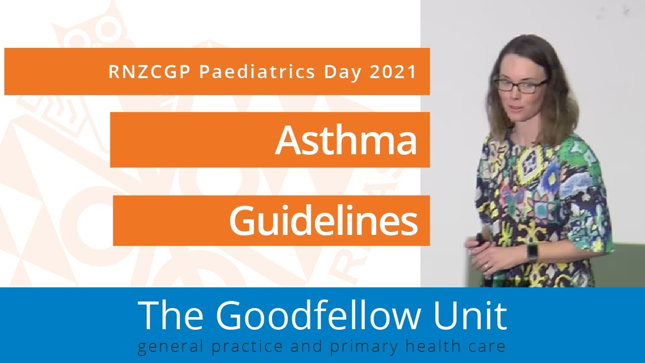 Asthma Guidelines - RNZCGP Paediatrics day 2021