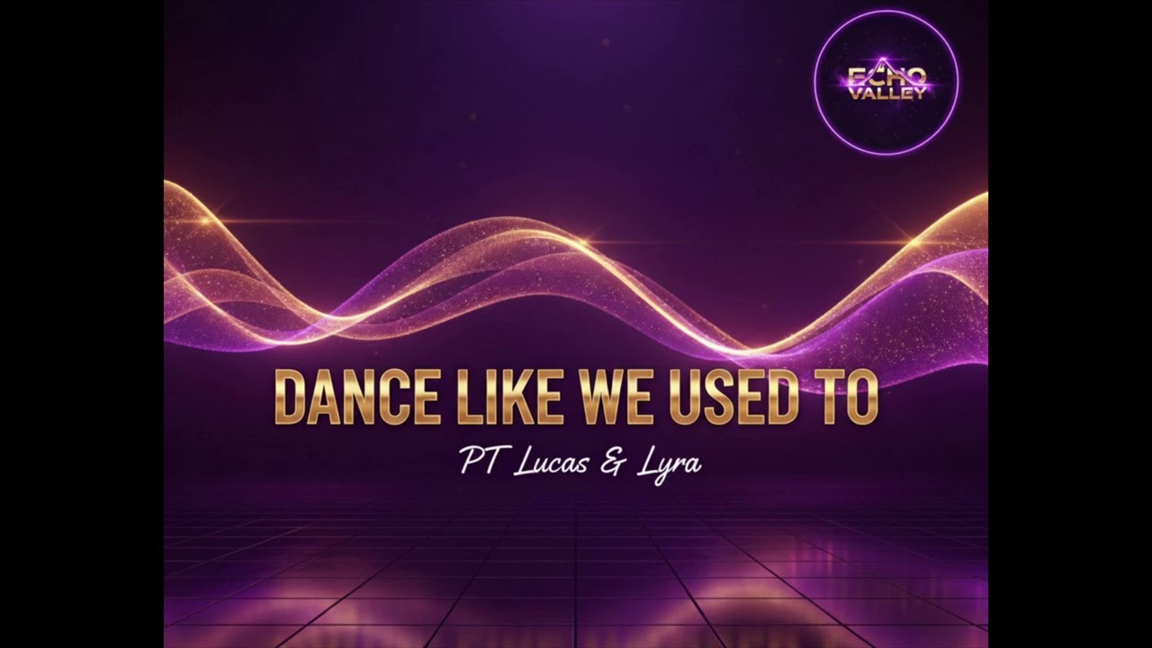 Dance like we used to~P.T. Lucas and Lyra
