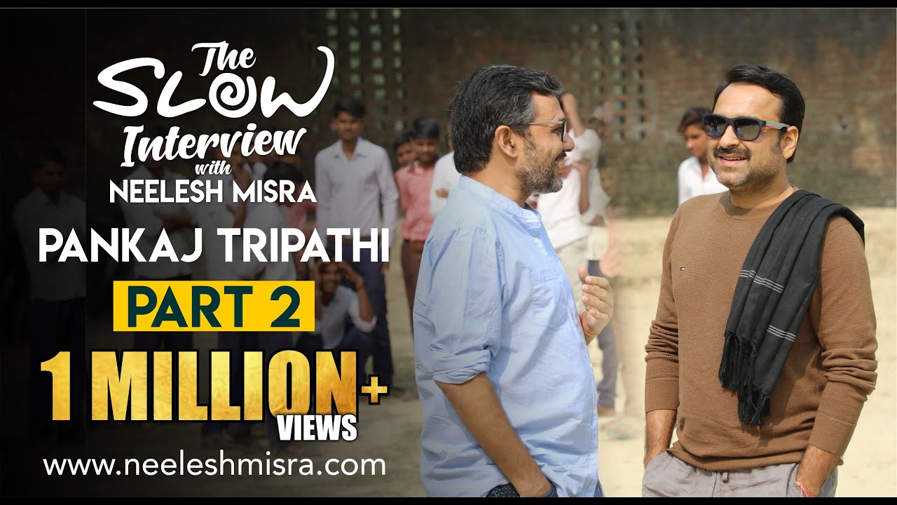Pankaj Tripathi | Episode 2 | The Slow Interview With Neelesh Misra