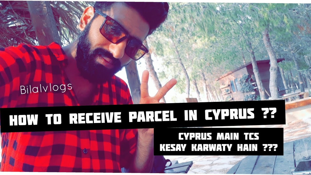 How To Recive Parcels in Cyprus | Parcel Mangwany ka Tareeqa | Via Mersin 10 Turkey 🇹🇷 | Bilalvlogs