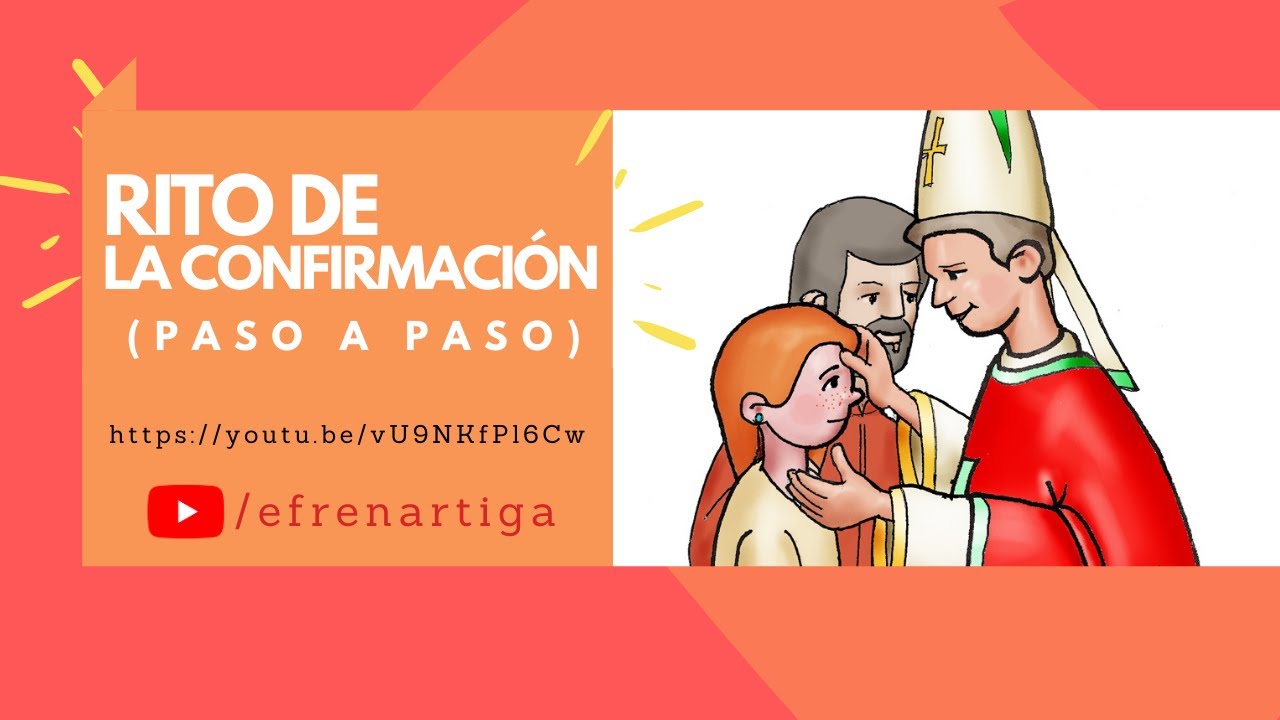 Ritual de la confirmación (paso a paso) - Cartas a Fidel - Cápsula litúrgica