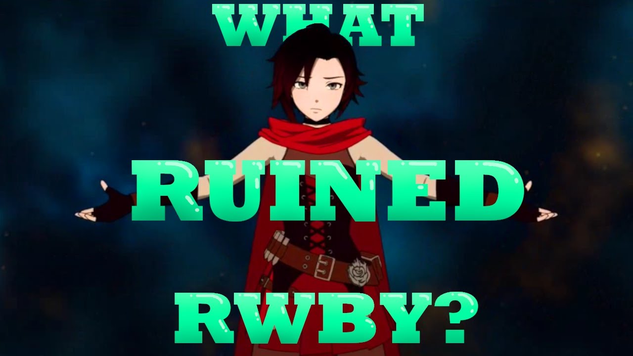 What Ruined RWBY?