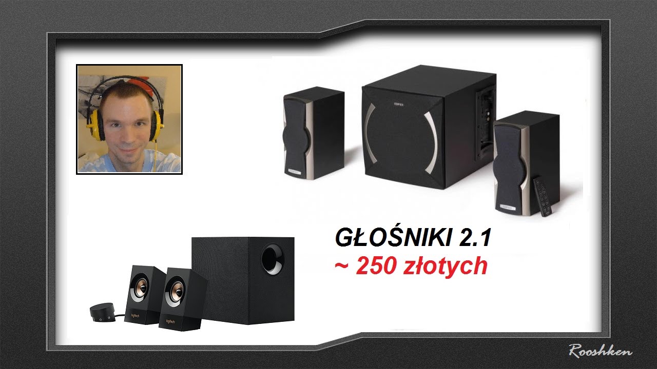 Głośniki 2.1 za około 250 - Propozycje (Szybka Porada Rooshkena)